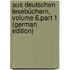 Aus Deutschen Lesebüchern, Volume 6,part 1 (German Edition)