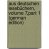 Aus Deutschen Lesebüchern, Volume 7,part 1 (German Edition) by Schiller Friedrich