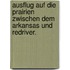 Ausflug auf die Prairien zwischen dem Arkansas und Redriver.
