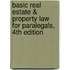 Basic Real Estate & Property Law for Paralegals, 4th Edition