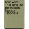 Beda Weber 1798-1858 Und Die Tirolische Litteratur 1800-1846 door Joseph Eduard Wackernell