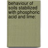 Behaviour of Soils Stabilized with Phosphoric acid and Lime: by Amin Eisazadeh