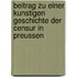 Beitrag zu einer kunstigen Geschichte der Censur in Preussen