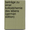 Beiträge Zu Einer Kolloidchemie Des Lebens (German Edition) door Eduard Liesegang Raphael