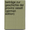 Beiträge Zur Geschichte Der Provinz Oesell (German Edition) door Wilhelm Buxhoewden Peter