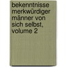 Bekenntnisse Merkwürdiger Männer Von Sich Selbst, Volume 2 door Johann Georg Müller