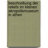 Beschreibung der Reliefs im Kleinen Akropolismuseum in Athen door Bruno Walter