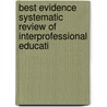 Best Evidence Systematic Review of Interprofessional Educati door Marilyn Hammick