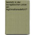 Besteht in der Europäischen Union ein Legitimationsdefizit?