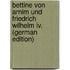 Bettine Von Arnim Und Friedrich Wilhelm Iv. (German Edition)