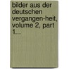 Bilder Aus Der Deutschen Vergangen-heit, Volume 2, Part 1... door Gustav Freytag