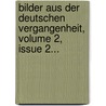 Bilder Aus Der Deutschen Vergangenheit, Volume 2, Issue 2... door Gustav Freytag
