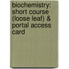 Biochemistry: Short Course (Loose Leaf) & Portal Access Card by John L. Tymoczko