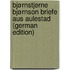 Bjørnstjerne Bjørnson Briefe Aus Aulestad (German Edition)