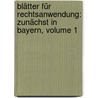 Blätter Für Rechtsanwendung: Zunächst In Bayern, Volume 1 door Johann Adam Seuffert