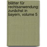 Blätter Für Rechtsanwendung: Zunächst In Bayern, Volume 5 door Johann Adam Seuffert
