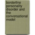 Borderline Personality Disorder and The Conversational Model