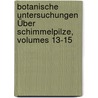 Botanische Untersuchungen Über Schimmelpilze, Volumes 13-15 door Oscar Brefeld