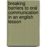 Breaking Barriers to Oral Communication in an English Lesson door Pavlína Charvátová