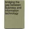 Bridging The Gap Between Business And Information Technology by Muhammad Asif Khan