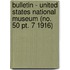 Bulletin - United States National Museum (No. 50 Pt. 7 1916)