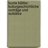 Bunte Blätter: Kulturgeschichtliche Vorträge und Aufsätze door Kluge Friedrich