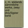 C. M. Wielands sämmtliche Werke, Zwey und dreyßigster Band by Christoph Martin Wieland