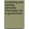 Combining And Ranking Semantic Information For E-government: door Hande Zirtiloglu