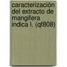 Caracterización Del Extracto De Mangifera Indica L. (qf808) door Gregorio Martínez Sánchez