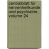 Centralblatt Für Nervenheilkunde Und Psychiatrie, Volume 24 door Onbekend