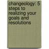 Changeology: 5 Steps to Realizing Your Goals and Resolutions by John C. Norcross