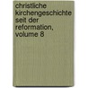 Christliche Kirchengeschichte Seit Der Reformation, Volume 8 by Johann Matthias Schröckh