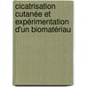Cicatrisation cutanée et expérimentation d'un biomatériau door Alexandre Blanc-Gonnet