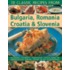 Classic Recipes From Bulgaria, Romania, Croatia And Slovenia