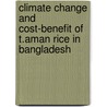 Climate Change and Cost-Benefit of T.Aman Rice in Bangladesh by Mohammad Mostofa