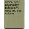 Clinical Sport Psychology Perspective West and East Volume I by Li Jing Zhu