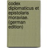 Codex Diplomaticus Et Epistolaris Moraviae. (German Edition) door Landesausschuss Moravia