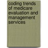 Coding Trends of Medicare Evaluation and Management Services door Daniel R. Levinson