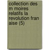 Collection Des M Moires Relatifs La Revolution Fran Aise (5) by Livres Groupe