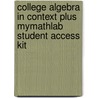College Algebra in Context Plus MyMathLab Student Access Kit door Lisa Yocco