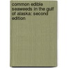 Common Edible Seaweeds in the Gulf of Alaska: Second Edition door Dolly Garza
