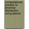 Computational Solution to Binomial Distribution Using Pascal door Kehinde Eli -Ake