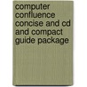 Computer Confluence Concise And Cd And Compact Guide Package door George Beekman