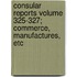 Consular Reports Volume 325-327; Commerce, Manufactures, Etc