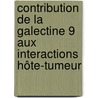 Contribution de la galectine 9 aux interactions hôte-tumeur door Klibi Jihene