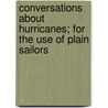 Conversations About Hurricanes; for the Use of Plain Sailors door Henry Piddington