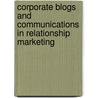 Corporate Blogs and Communications in Relationship Marketing door Ann Katrin Deterding