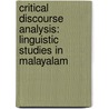 Critical Discourse Analysis: Linguistic Studies in Malayalam door P.M. Girish