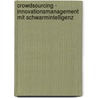 Crowdsourcing - Innovationsmanagement mit Schwarmintelligenz door Oliver Gassmann