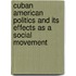 Cuban American Politics and its Effects as a Social Movement